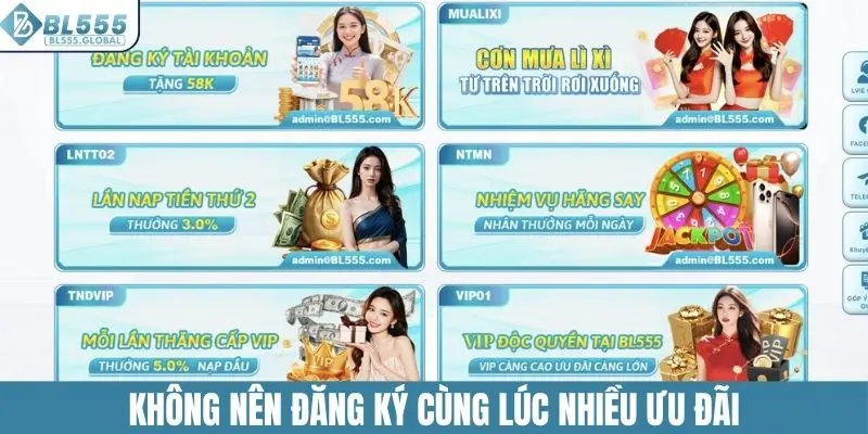Khuyến Mãi BL555 - 6 Ưu Đãi Tặng Tiền Miễn Phí Hot Nhất 6 Không nên đăng ký cùng lúc nhiều ưu đãi